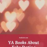 3 on a YA Theme  YA Books About Fake Dating - 12