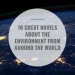 10 of the Best Novels About the Environment From Around the World - 85