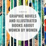 Graphic Novels and Illustrated Books About Women by  Mostly  Women - 90