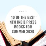 10 of the Best New Indie Press Books to Read This Summer - 50