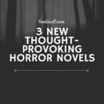 3 New Thought Provoking Horror Novels - 46