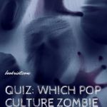 QUIZ  Which Pop Culture Zombie Are You  - 72