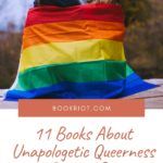 11 Books About Unapologetic Queerness and Radical Justice Seeking - 94