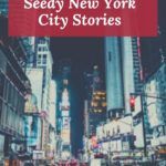 The Worm in the Big Apple  Seedy New York City Stories - 10