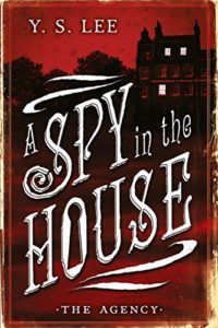 A Spy in the House by Y. S. Lee book cover