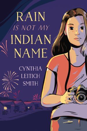 cover image of Rain is Not My Indian Name by Cynthia Leitich Smith