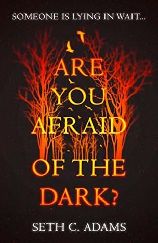 Are You Afraid of the Dark? book cover by Seth. C. Adams