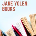 The Best Jane Yolen Books: 9 Books To Get You Started