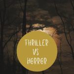If thriller vs horror distinctions have you bamboozled, you're in the right place. Let's zombiewalk into a breakdown of these categories. | horror | thrillers | suspense