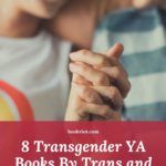 8 Transgender YA Books Written by Trans and Nonbinary Authors - 52