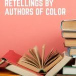 5 Must Read YA Retellings by Authors of Colour - 50