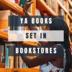 Book Lovers Unite  YA Books Set In Bookstores - 78