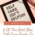 8 of the Best New Self Care Books to Prioritize Yourself - 28