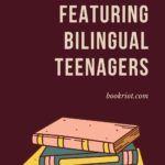 4 of the Best YA Books Featuring Bilingual Characters - 89