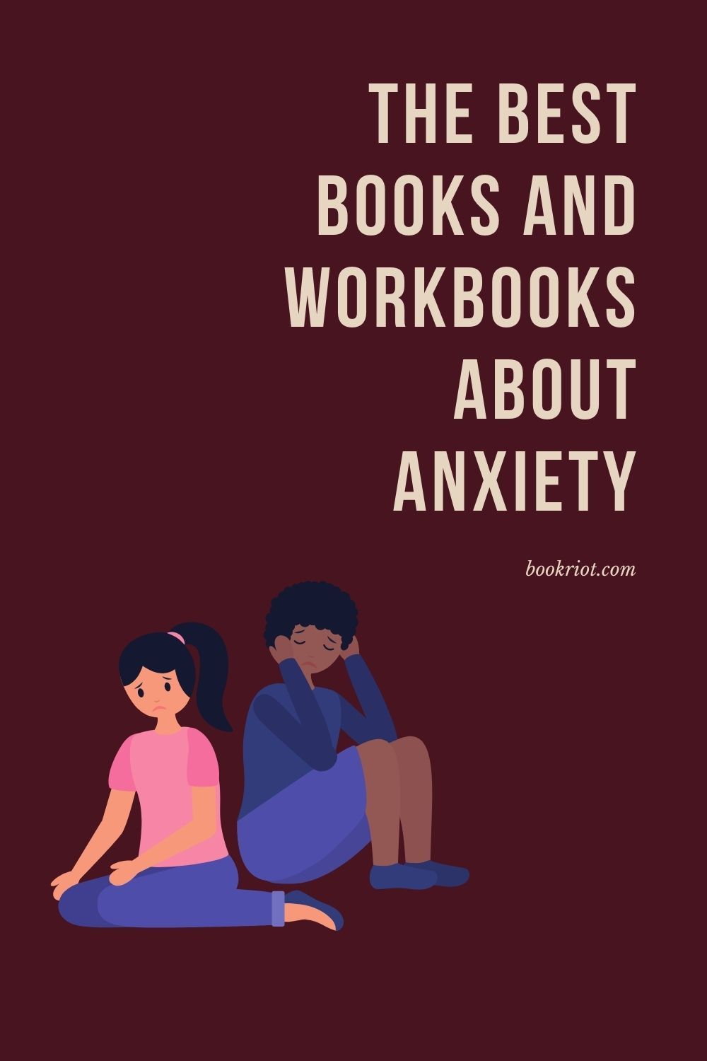 9 of the Best Workbooks and Books About Anxiety | Book Riot