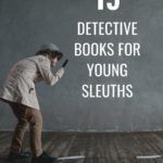 Adults aren't the only ones who love s good "whodunit." Get those young sleuths on the case with these detective books for kids! | mystery books for kids | detective books for kids