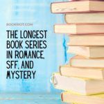 The Longest Book Series In Romance  SFF  And Mystery - 85