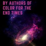 Are these the end times? Who knows! Settle into this current quasi-dystopian reality with recent books by American writers of color. | sci-fi novels | science fiction | SFF | diverse books
