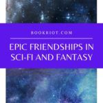 8 Epic Friendships in Sci fi and Fantasy Books - 61