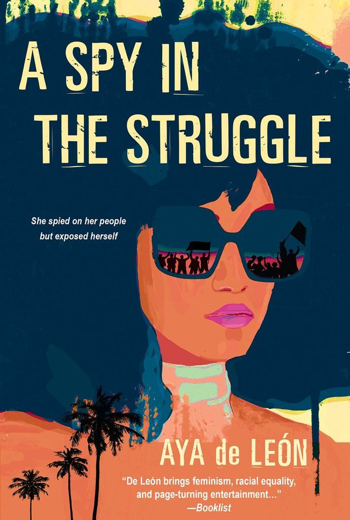 Book cover of A Spy in the Struggle by Aya de Leon