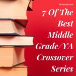 7 of the Best Crossover Middle Grade YA Series - 83