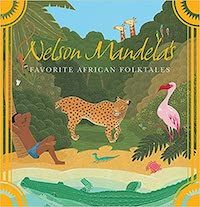 Cover of Nelson Mandela's Favorite African Folktales