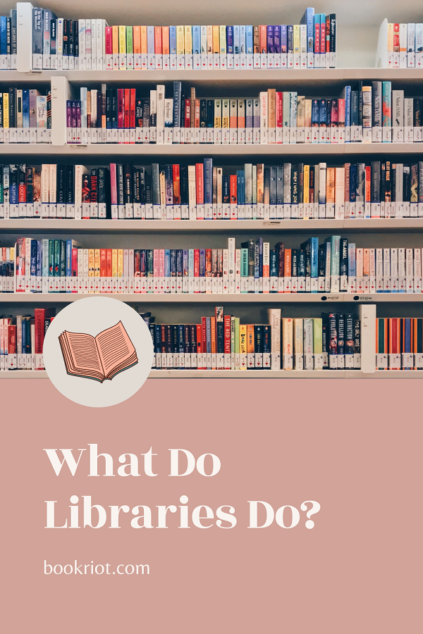 what-do-libraries-do-7-services-your-public-library-probably-offers