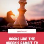 Books Like THE QUEEN S GAMBIT To Keep The Magic of Chess Alive - 43