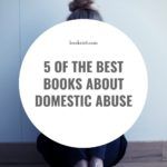 5 of the Best Books About Domestic Abuse - 76