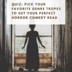 Quiz  Pick Your Favorite Genre Tropes to Get Your Perfect Horror Comedy Read - 97