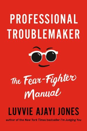 Cover of Professional Troublemaker by Luvvie Ajayi Jones