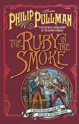 The Ruby and the Smoke by Philip Pullman. Link: https://i.gr-assets.com/images/S/compressed.photo.goodreads.com/books/1346674290l/64428.jpg