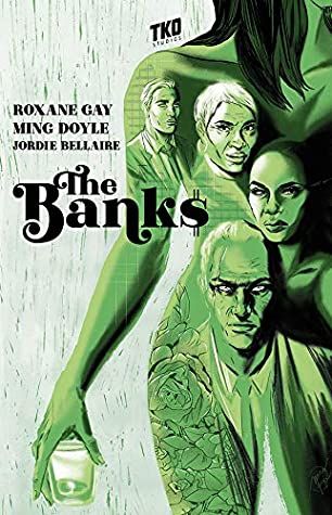 cover image of The Banks by Roxane Gay, Ming Doyle, and Jordie Bellaire
