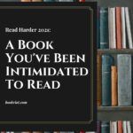 Read Harder 2021  A Book You ve Been Intimidated to Read - 43