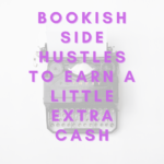 bookish side hustles to earn a little extra cash