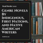 Read Harder 2021  A Genre Novel by an Indigenous  First Nations  or Native American Author - 83