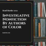 Read Harder 2021  A Work of Investigative Nonfiction by an Author of Color - 53