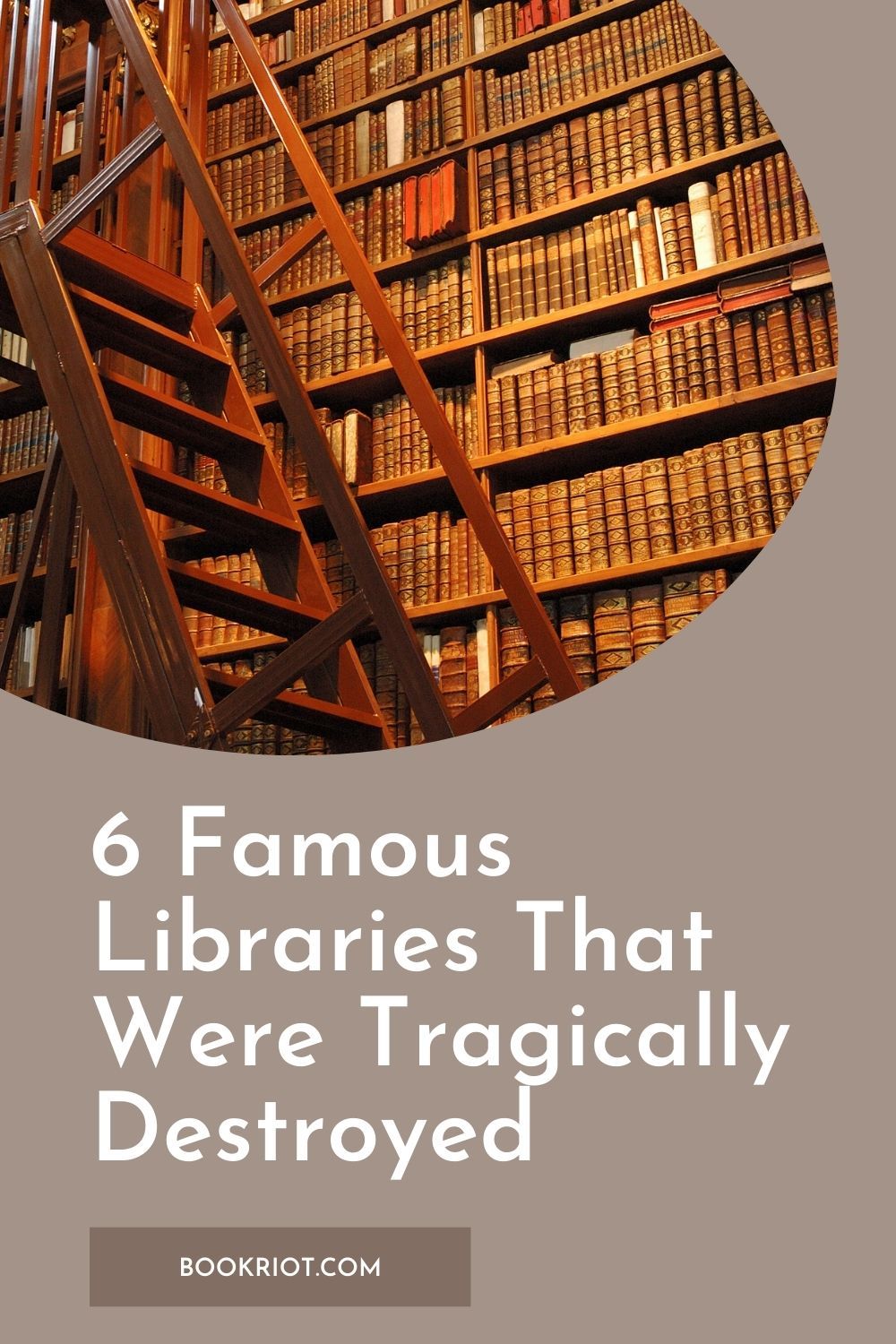 6 Famous Libraries That Were Tragically Destroyed