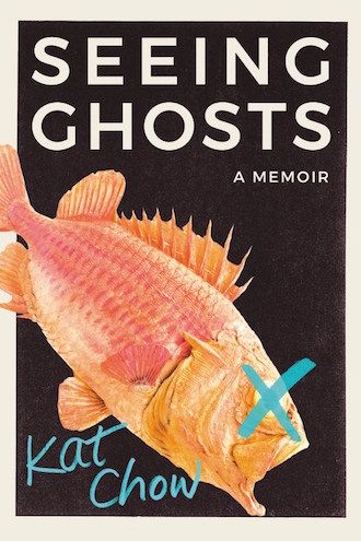 Cover of Seeing Ghosts by Kat Chow