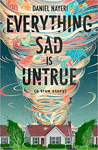 Everything Sad is Untrue by Daniel Nayeri.jpg.optimal