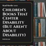 Read Harder 2021  A Children s Book That Centers a Disabled Character But Not Their Disability - 67