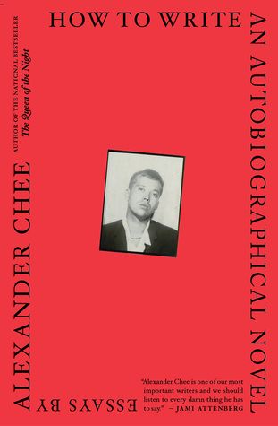 cover of How To Write An Autobiographical Novel: Essays by Alexander Chee; red with a small photo of the author, an Asian man