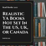 Read Harde 2021  A Realistic YA Book Not Set in the U S   UK  or Canada - 68