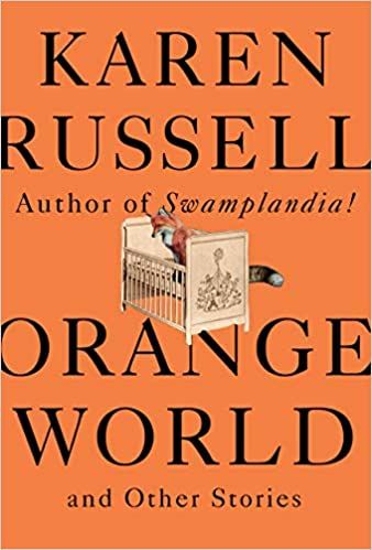 cover image of Orange World and Other Stories by Karen Russell, which includes genre-bending science fiction