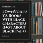 Read Harder 2021  An Own Voices YA Book With a Black Main Character That Isn t About Black Pain - 35