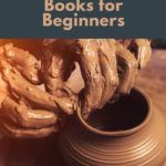 The Best Pottery Books for Beginners - 77