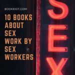 Sex Workers  Voices  10 Books About Sex Work by Sex Workers - 60