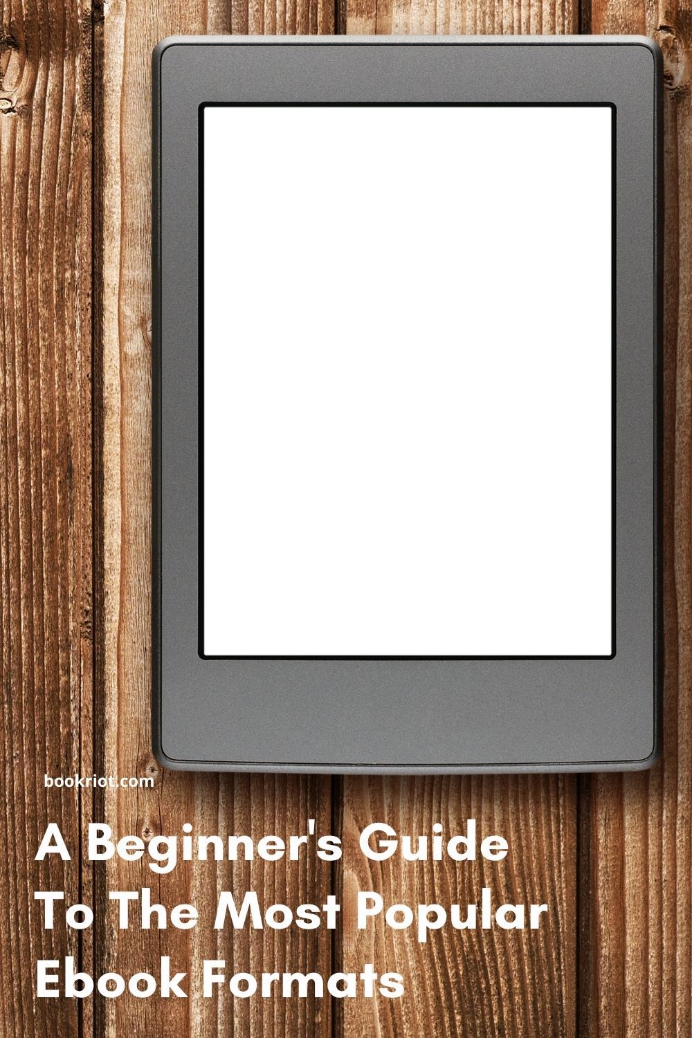 A Beginner’s Guide To The Most Popular Ebook Formats