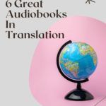 6 of the Best Audiobooks in Translation - 3