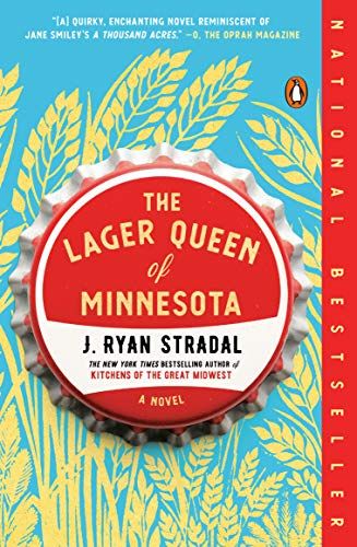 cover image of The Lager Queen of Minnesota by J. Ryan Stradal